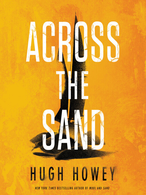 Title details for Across the Sand by Hugh Howey - Available